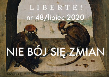 Image for Nie bój się zmian… – Liberté! numer XLVIII/lipiec 2020