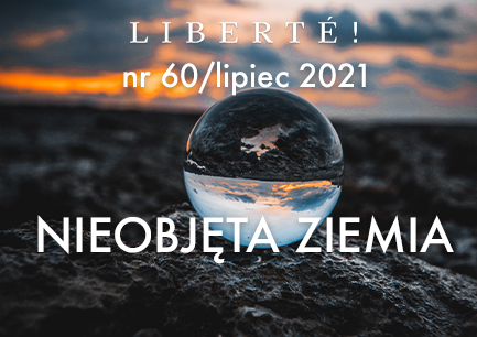 Image for NIEOBJĘTA ZIEMIA – Liberté! numer 60 / lipiec 2021