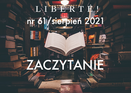 Image for ZACZYTANIE – Liberté! numer 61 / sierpień 2021