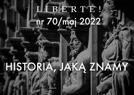 Image for HISTORIA, JAKĄ ZNAMY – Liberté! numer 70 / maj 2022