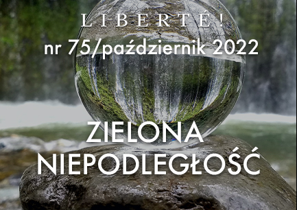 Image for ZIELONA NIEPODLEGŁOŚĆ – Liberté! numer 75 / październik 2022