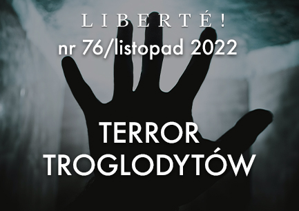 Image for TERROR TROGLODYTÓW – Liberté! numer 76 / listopad 2022