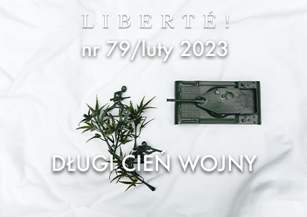 Image for DŁUGI CIEŃ WOJNY  – Liberté! numer 79 / luty 2023